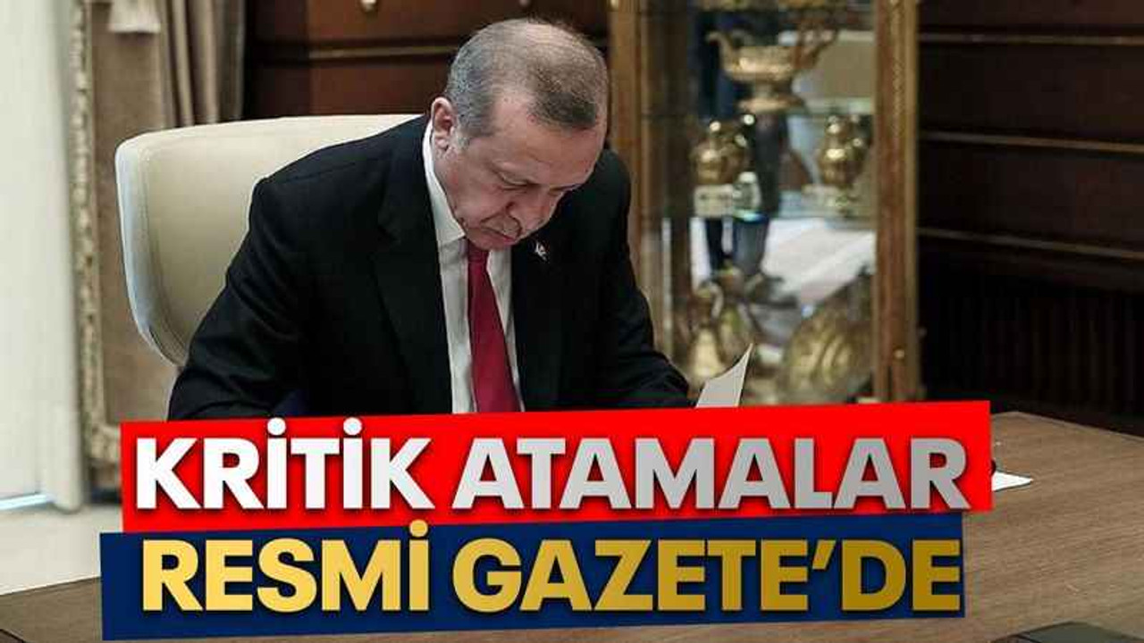 Kritik atamalar Resmi Gazete’de